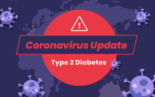 Coronavirus Update - Type 2 Diabetes